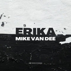 Erika (Mike Van Dee Techno Remix)