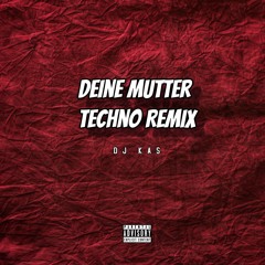 [Free Download!] SXTN - Deine Mutter | DJ KAS Techno Remix