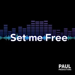 Set me free(EDM Paul Production version)