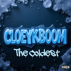 Cloey Kaboom - The Coldest