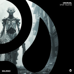 PREMIERE: Unusual - Stop Talking (Extended Mix) [Eklisso]