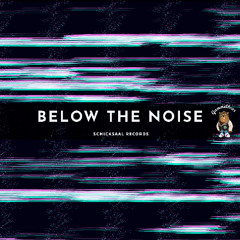 Below the Noise