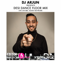 DJ Arjun Presents " Desi Dance Floor Mix" (Live on BBC Asian Network)