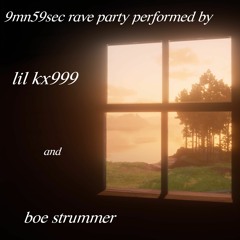 9mn59sec rave party performed by lil kx999 and boe strummer