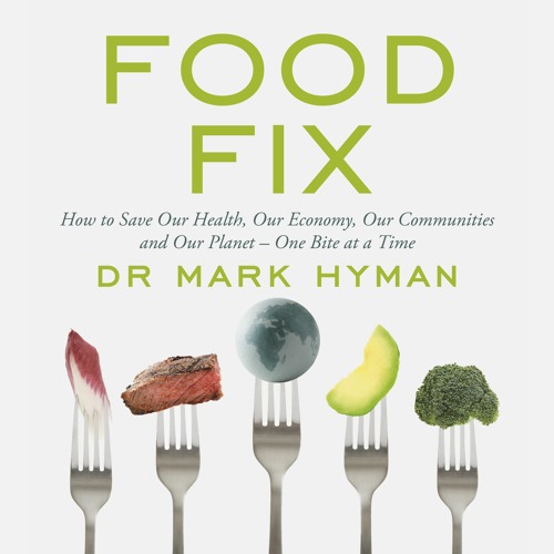 FOOD FIX, written and read by Mark Hyman Audiobook