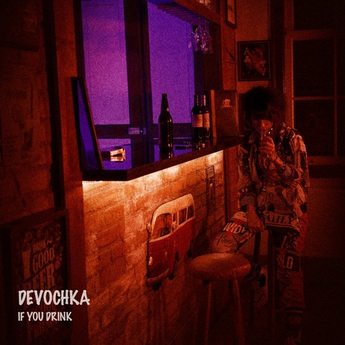 Devochka - If You Drink (Extended Mix)