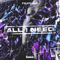 Feather - All I Need