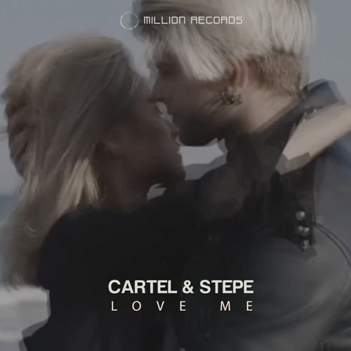 Cartel & Stepe - Love Me | Free Download |