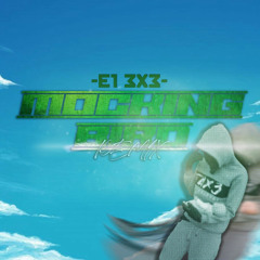 E1 (3X3) - Mockingbird Remix  (I'm Sincerely Sorry)