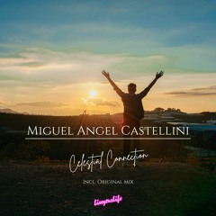 Miguel Angel Castellini - Celestial Connection [Liveyourlife]