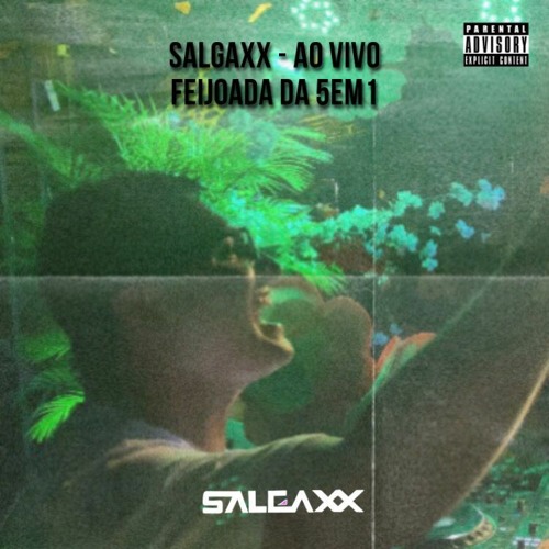 SALGAXX AO VIVO FEIJOADA DA 5EM1