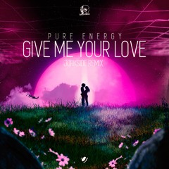 Pure Energy - Give Me Your Love (Jorkside Remix)...::: FREE DOWNLOAD:::.