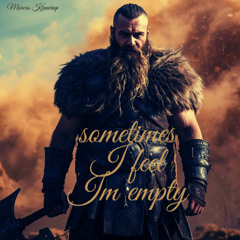 Sometimes I feel I'm empty