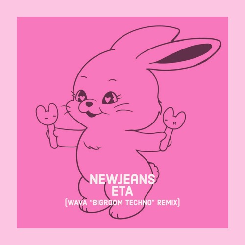NewJeans - ETA (WAVA 'Bigroom Techno' Remix)【FREE DOWNLOAD】