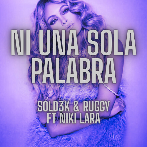Ni Una Sola Palabra Remix - Sold3k x Ruggy Ft. Niki Lara (FREE DOWNLOAD)