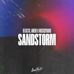 BETASTIC, Amero & MusicByDavid - Sandstorm