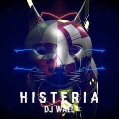 Histeria - DJ Wael (Official Audio)