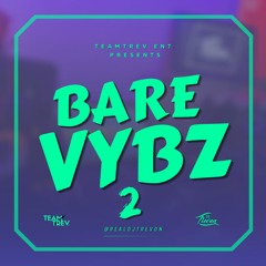 #BAREVYBZ 2 - DJ Trevon