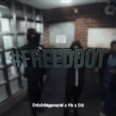 Ddotdageneral x FB x DB - #FreeDdot