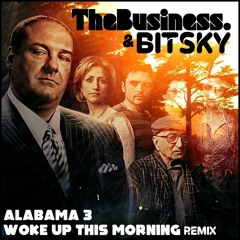 Alabama 3 - Woke Up This Morning (TheBusiness. & BITSKY Remix)