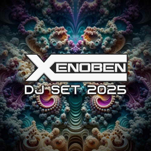 Xenoben - DJ Set - 2025