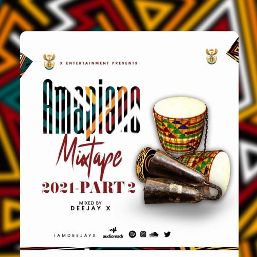 Stream AMAPIANO MIXTAPE 2021 PART 2 by IAMDEEJAYX Listen online for