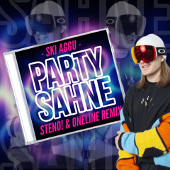 SKI AGGU - Party Sahne ( Steno & OneLine Remix )