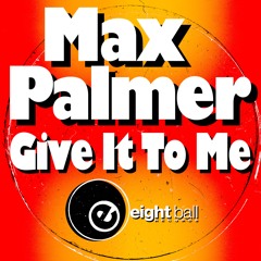 1. Give To Me - Max Palmer (Original Mix)