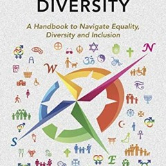 [READ] EPUB 🖌️ Demystifying Diversity: A Handbook to Navigate Equality, Diversity an