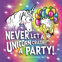 [Free] EBOOK 💘 Never Let a Unicorn Crash a Party! by  Diane Alber [EBOOK EPUB KINDLE