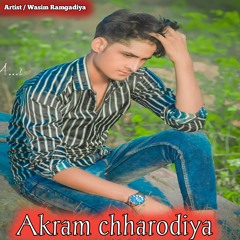 Akram Chharodiya (Mewati song)