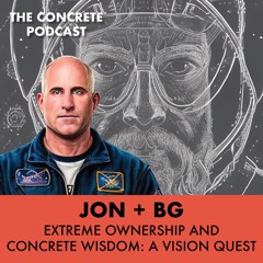 Extreme Ownership and Concrete Wisdom: A Vision Quest