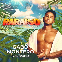 Gabo Montero - Paraiso Independence Weekend