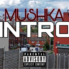 Mushka Intro
