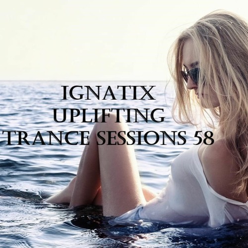 IGNATIX Uplifting Trance Sessions 58