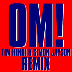 OM! (Tim Henri & Simon Jayson Remix) DL LINK