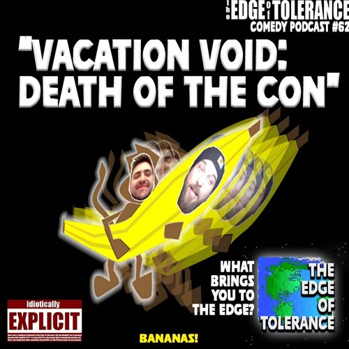 Vacation Void: Death of the Con | theEOT (pod62)