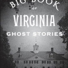 Get PDF The Big Book of Virginia Ghost Stories (Big Book of Ghost Stories) by  L. B. Taylor Jr.