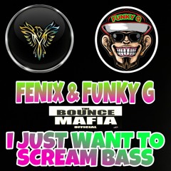 I Just Want To Scream Bass - Fenix & Funky G - Klubheads Remix - Nov 2021.WAV
