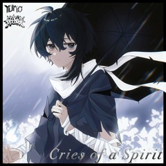 Yuno - Cries of a Spirit [F/C ACUTECORE II]