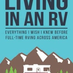 Read pdf A Beginner's Guide to Living in an RV: Everything I Wish I Knew Before Full-Time RVing Acro