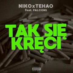 NIKO x TEHAO - TAK SIĘ KRĘCI (FEAT. DJ FALCON1) - FREE DOWNLOAD