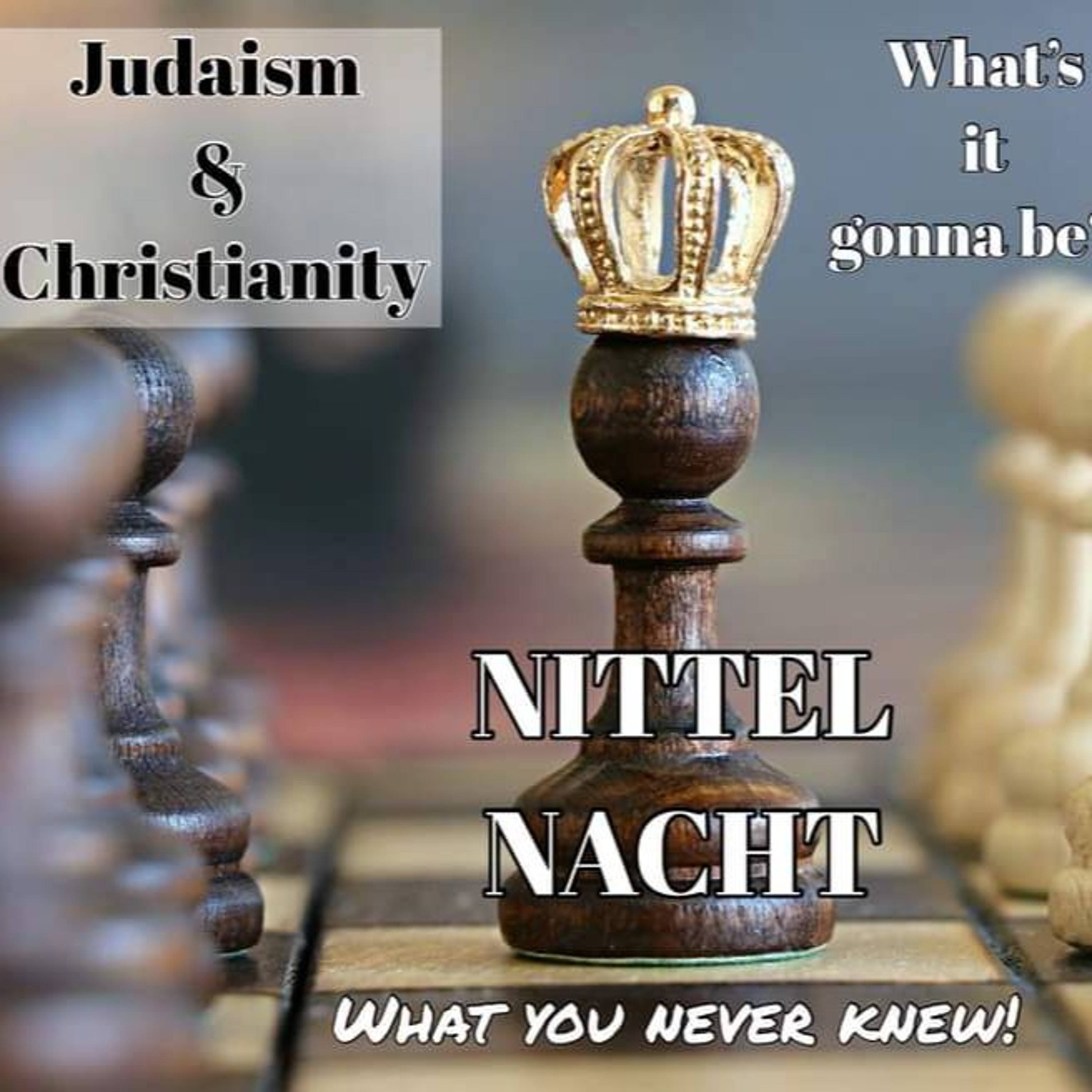 NITTEL NACHT: Judaism & Christianity: What’s It Gonna Be: 2020 episode artwork