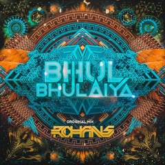 Rohans - Bhool Bhulaiya