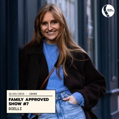 FAMILY APPROVED SHOW #7 - DIELLI