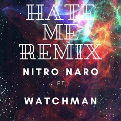 Nitro Narro ft Watchman hate me remix