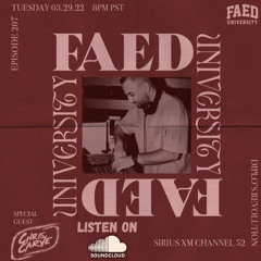 FAED University Episode 207 feat. Chris Carve on DIPLO’S REVOLUTION SIRIUS XM CHANNEL 52 - 3.29.22.