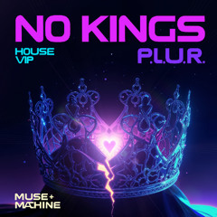 No Kings P.L.U.R. (House VIP)