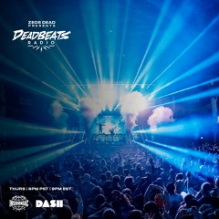 #238 Deadbeats Radio with Zeds Dead