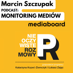 MARCIN SZCZUPAK - MONITORING MEDIÓW